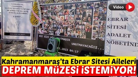 Kahramanmaraş ta Ebrar Sitesi nde Sevdiklerini Kaybeden Aileler Müze