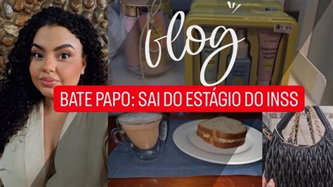 VLOG SAI DO ESTÁGIO DO INSS BATE PAPO PASSEIO NO SHOPPING