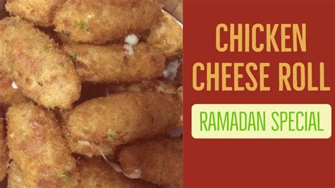 Chicken Cheese Roll Ramadan Special Nidas Soul Curry Youtube