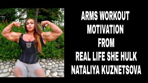 Arms Workout Motivation From Real Life She Hulk Nataliya Kuznetsova Youtube