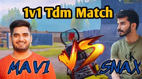 Snax Vs Mavi 1v1 Tdm Match Fight SnaxGaming MAVIOP YouTube