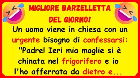 Migliore Barzelletta Del Giorno Un Uomo Viene In Chiesa Con Un