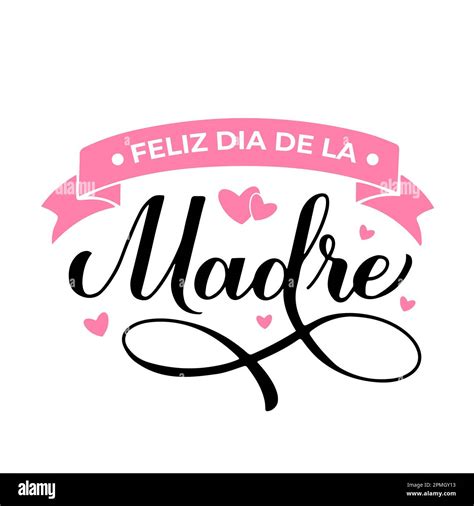 Feliz Dia De La Madre Calligraphy Hand Lettering Happy Mothers Day In