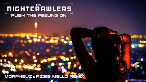 Nightcrawlers Push The Feeling On DJ MorpheuZ RegisMello Remix