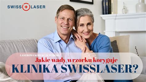 Jakie Wady Wzroku Mo Na Skorygowa W Klinice Swisslaser Swisslaser