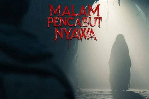 kelebihan  kekurangan film malam pencabut nyawa idn times