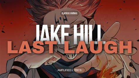 Jake Hill Last Laugh Lyrics Video Youtube