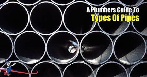 Why You Need To Know What Type Of Plumbing Pipes You Have