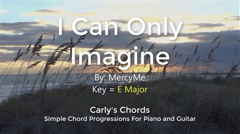 I Can Only Imagine - MercyMe - CHORDS - KEY: E Maj Acordes - Chordify