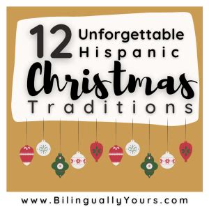 12 Unforgettable Hispanic Christmas Traditions • Bilingually Yours