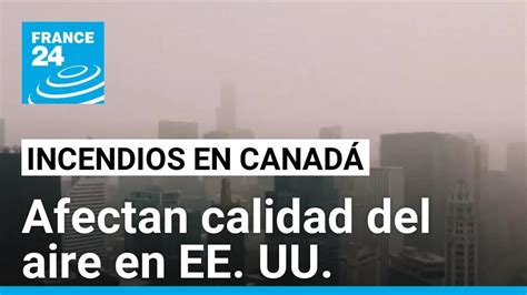 Incendios Forestales En Canadá Afectan La Calidad Del Aire En Ciudades