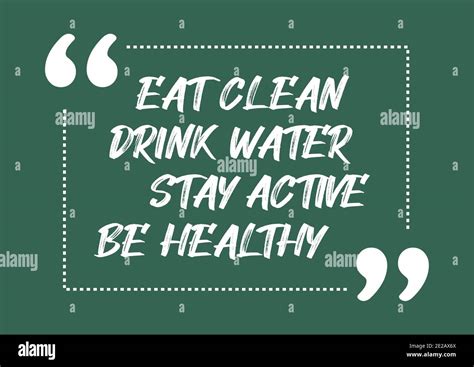 Eat clean Drink water Stay active Be healthy Motivational quote Vector ...