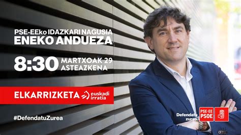 PSE EUSKADI Agenda Entrevista A Eneko Andueza En Euskadi Irratia