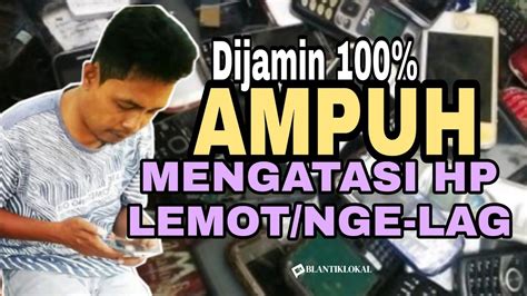 Cara Mengatasi Hp Lemot Atau Ngelag Youtube