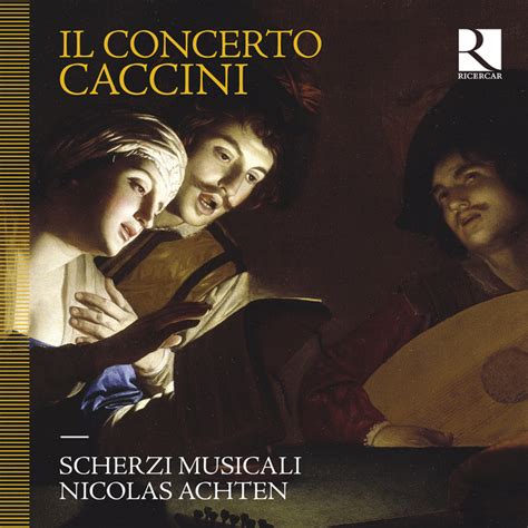 Il Concerto Caccini Album By Nicolas Achten Spotify