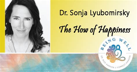 Being Well Podcast The How Of Happiness With Sonja Lyubomirsky Rick