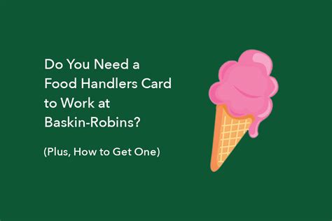 Do You Need A Food Handlers Card To Work At Baskin Robbins FoodSafePal