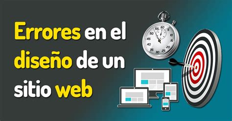 Errores En El DiseÑo De Un Sitio Web Estos Son Los Más Comunes