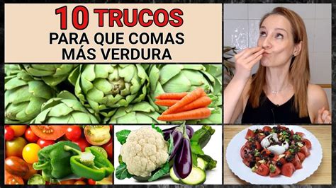 QUÉ COMER SI NO ME GUSTAN LAS VERDURAS 10 TIPS para INTRODUCIRLAS