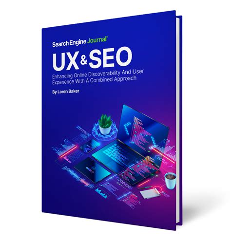 Ux And Seo Enhancing Online Discoverability And User Experience With A Combined Approach