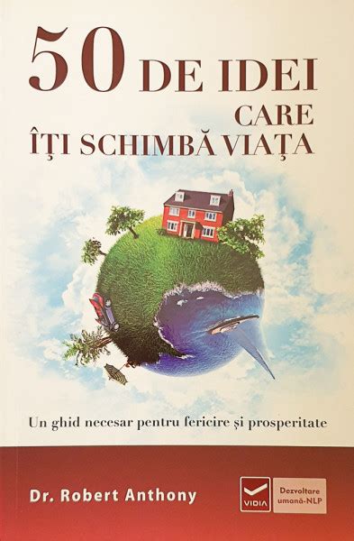 50 De Idei Care Iti Schimba Viata Robert Anthony