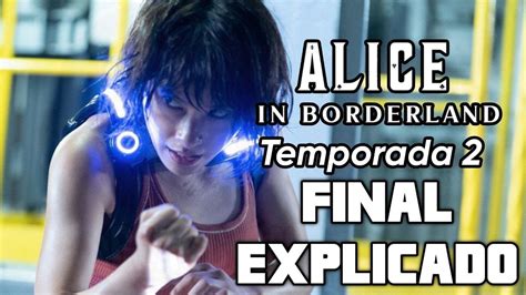 Alice In Borderland Temporada Final Explicado Serie De Netflix