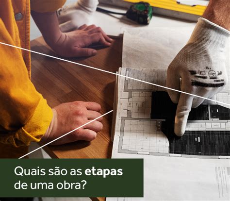 Quais são as etapas de uma obra Blog MATCH Imobiliária Conceito