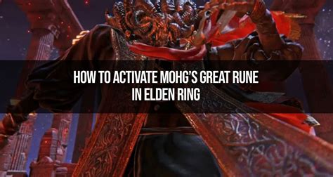 How to Activate Mohg's Great Rune in Elden Ring - Gamer Journalist