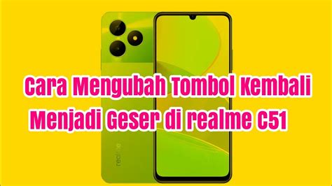 Cara Mengubah Tombol Kembali Menjadi Geser Di Realme C51 YouTube