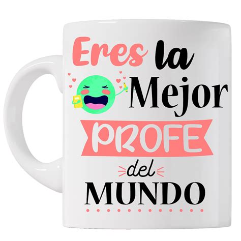 Taza Personalizada Eres La Mejor Profe Del Mundo T Personalizas