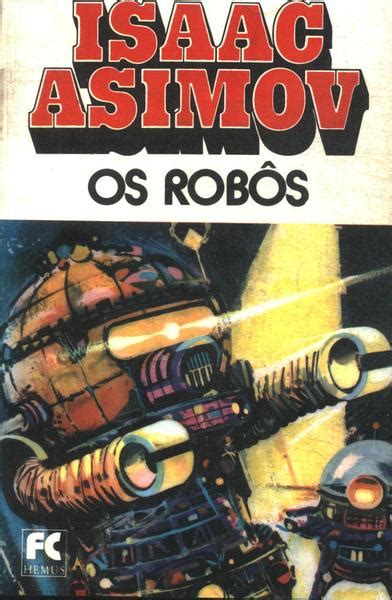 Os Rob S Isaac Asimov Tra A Livraria E Sebo