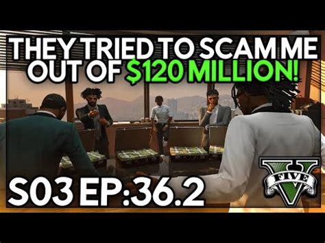 Episode 36 2 They Tried To Scam Me Out Of 120 Million GTA RP