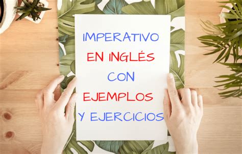 Imperativo en inglés guía paso a paso con ejemplos Blablalang