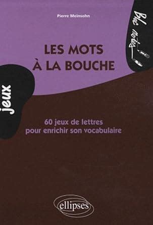 Amazon In Buy Les Mots A La Bouche Jeux De Lettres Pour Enrichir