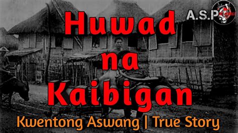 Huwad Na Kaibigan Kwentong Aswang True Story YouTube