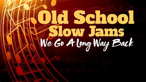 Old School Slow Jams Vol 1 YouTube