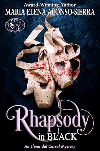 Rhapsody In Black An Elena Del Carral Mystery By Maria Elena Alonso