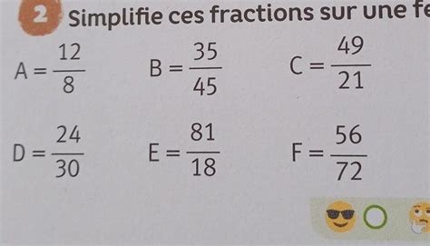 Bonjour J Aurais Besoin D Aide Pour Simplifier Des Fractions Je Vous