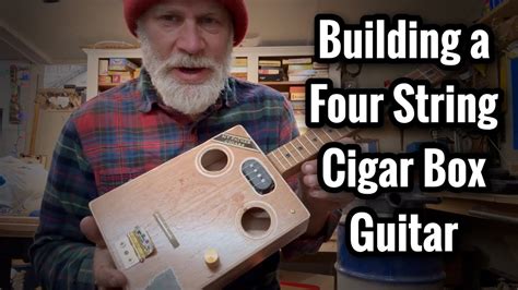 Building A 4 String Cigar Box Guitar Youtube