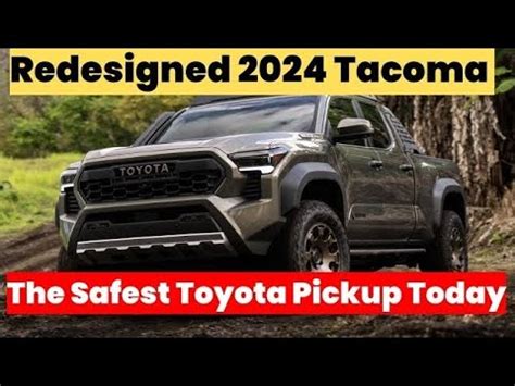 Why The Redesigned Tacoma Is The Safest Toyota Pickup Today Youtube