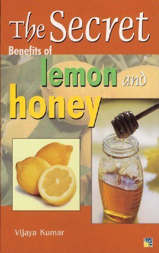 Secret Guides The Secret Benefits Of Lemon And Honey By Vijaya Kumar