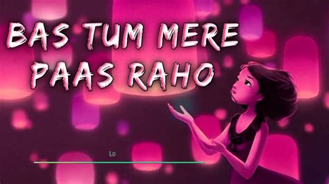 Bas Tum Mere Pass Raho Slowed And Reverbed Salman Ali Himesh