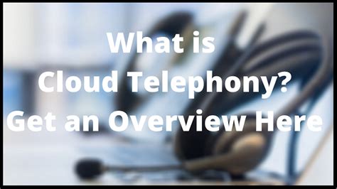 [Explained] What is Cloud Telephony System - Complete Overview