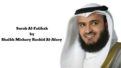 001 Surat Al Fatihah Mishary Rashid Al Afasy Youtube