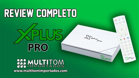 Super Lançamento XPlus PRO Review e Unboxing Completo YouTube