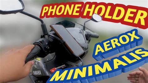 Phone Holder Motor Aerox 155 Modifikasi Minimalis Youtube