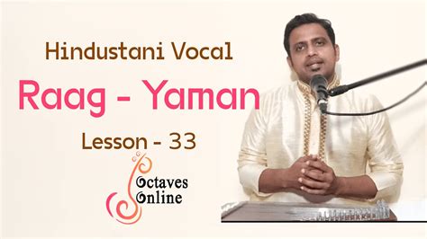 Raag Yaman Introduction Part 1 Hindustani Vocal Lesson 33 Youtube