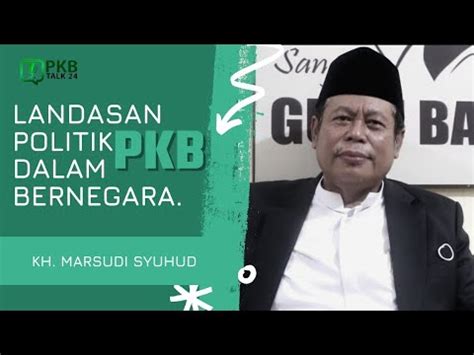 Kh Marsudi Syuhud Ideologi Pkb Sama Dengan Nu Youtube