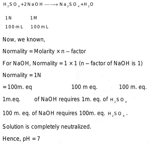 If 100 Ml Of 1 N H2so4 Were Mixed With 100ml Of 1m Naoh The Solution Ph I