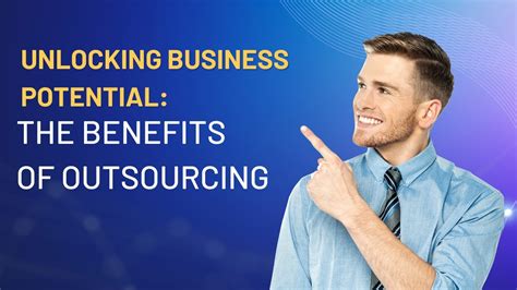 The Benefits Of Outsourcing For Your Business Youtube